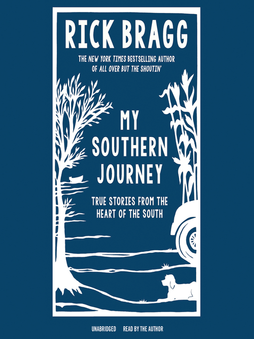 Title details for My Southern Journey by Rick Bragg - Available